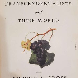 The Transcendentalists and Their World by Robert Gross